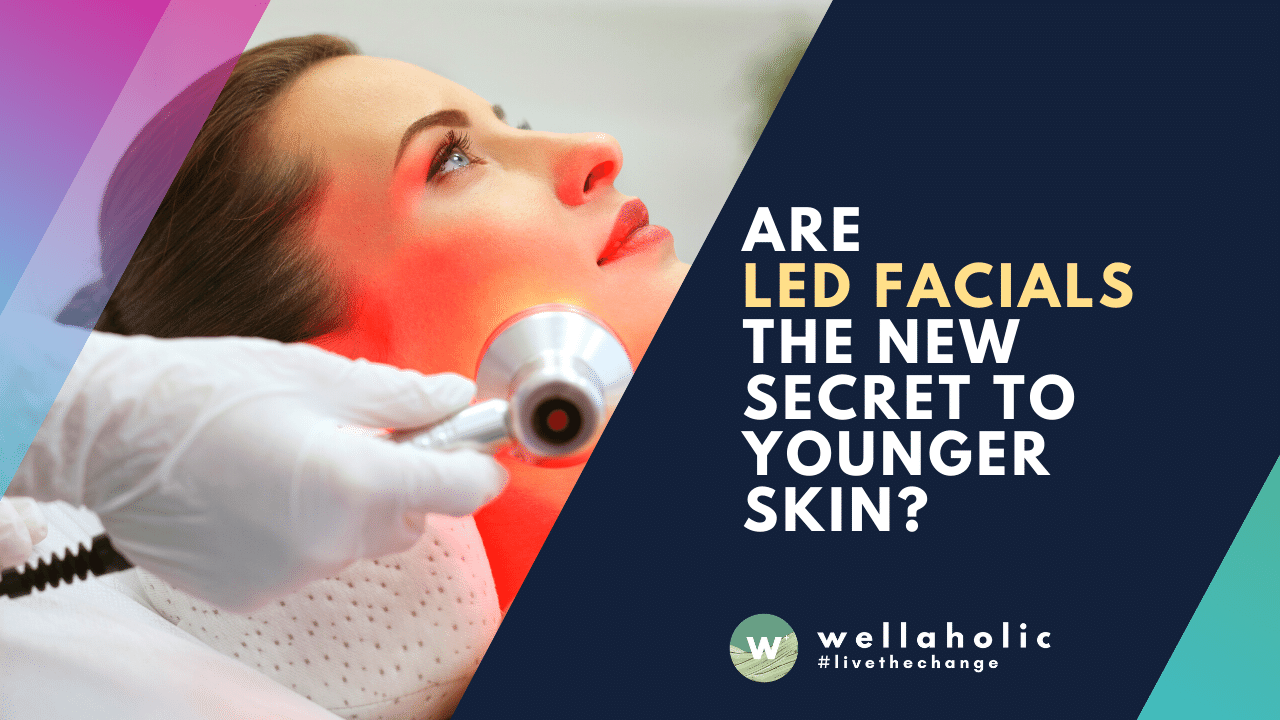 Are LED Facials the New Secret to Younger Skin?