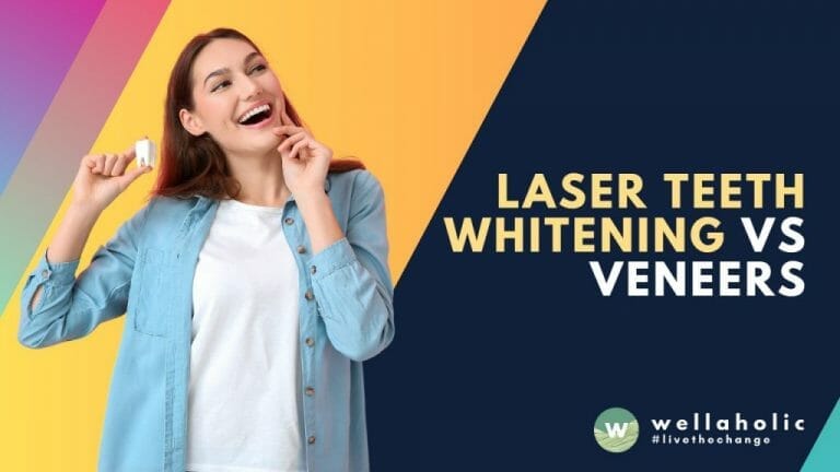 Laser Teeth Whitening vs. Veneers