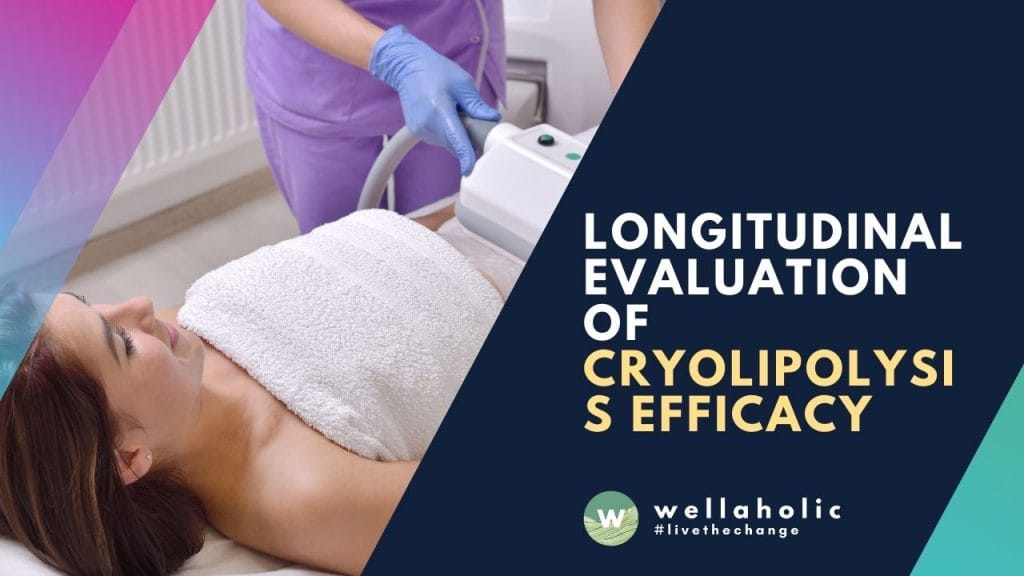 Longitudinal evaluation of cryolipolysis efficacy