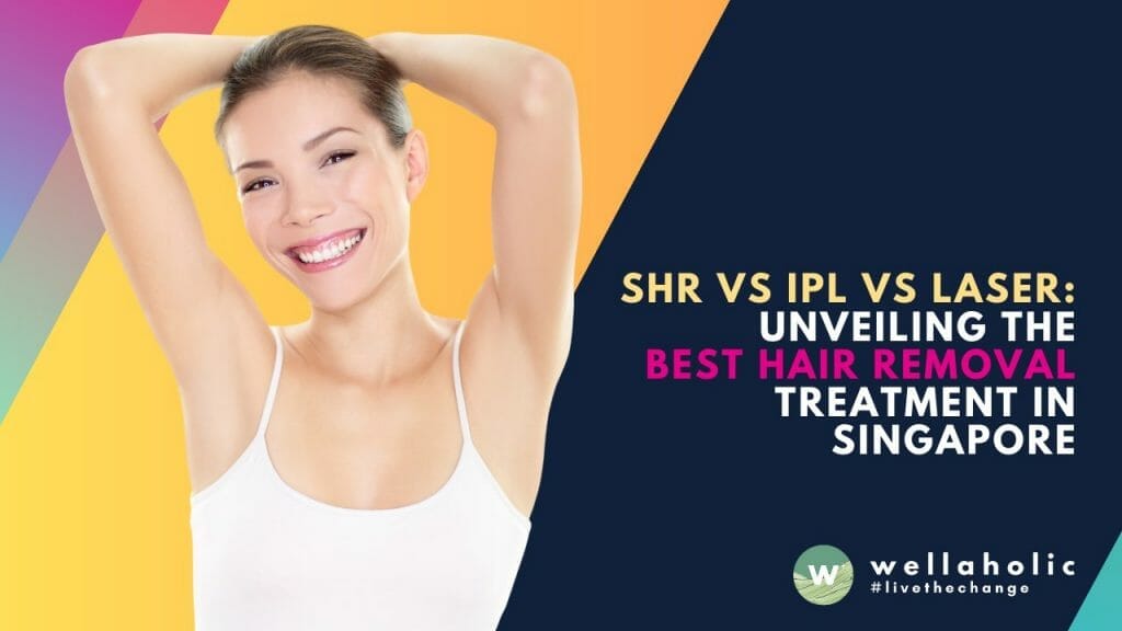 Discover the ultimate hair removal treatment in Singapore! Unveil the differences between SHR, IPL, and Laser techniques. Find the best solution for your smoothest, hair-free skin. Embrace a flawless, long-lasting hair removal experience with this comprehensive comparison guide!