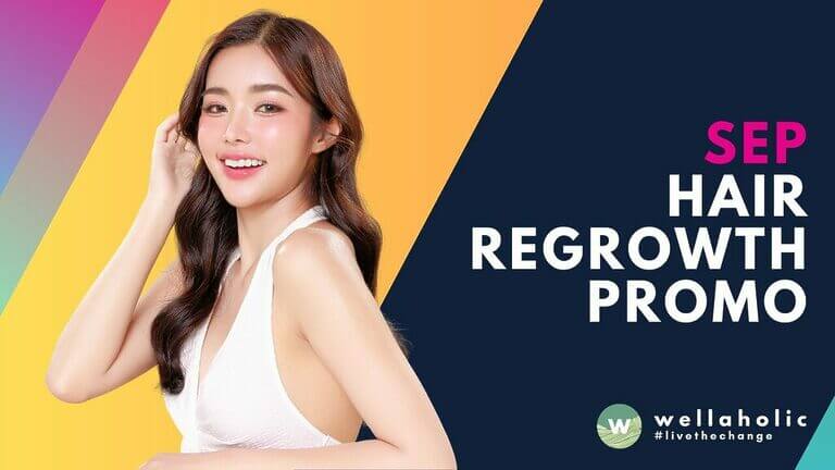 Achieve thicker, healthier hair with Wellaholic's proven September Hair Regrowth Promo in Singapore. Enjoy free LLLT, 50% off Minoxidil boosters, and book your slot today.
