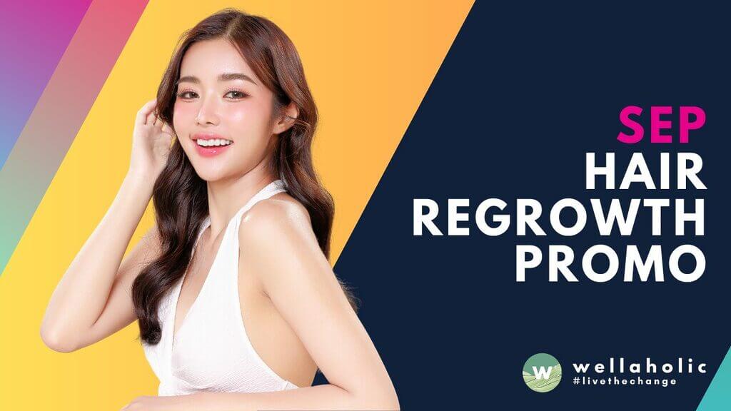 Achieve thicker, healthier hair with Wellaholic's proven September Hair Regrowth Promo in Singapore. Enjoy free LLLT, 50% off Minoxidil boosters, and book your slot today.