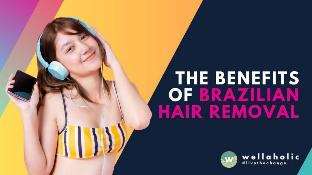 Get silky smooth skin with Brazilian hair removal. Explore waxing, laser, and IPL options. Discover the best methods at Wellaholic for flawless results.