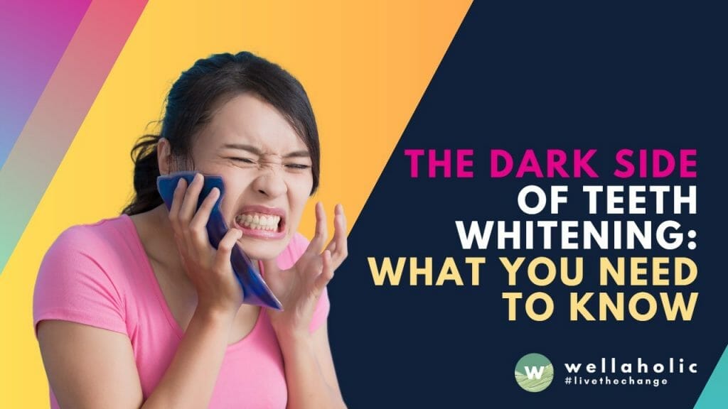 The Dark Side of Teeth Whitening