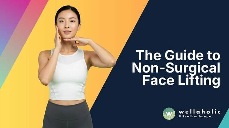 The Guide to Non-Surgical Face Lifting