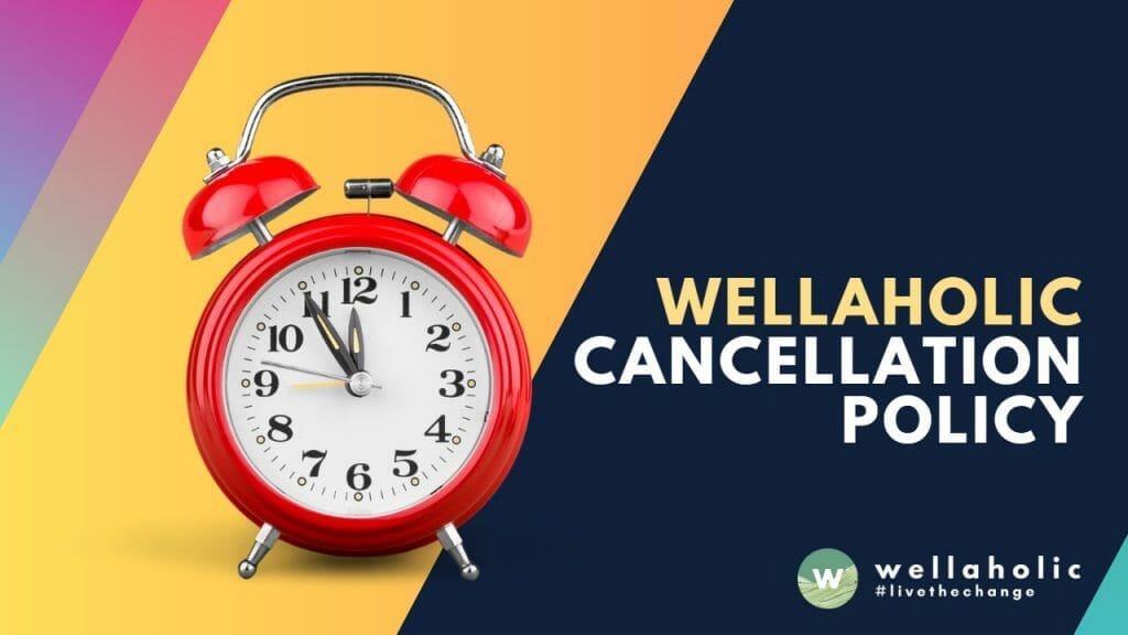 Wellaholic Cancellation Policy