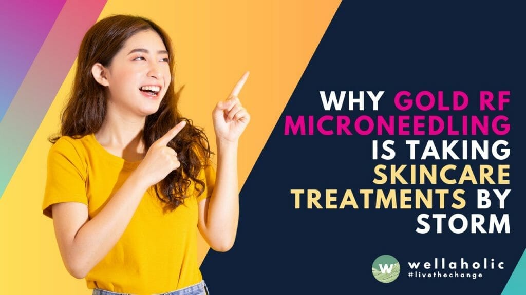 Why Gold RF Microneedling Is Taking Skincare Treatments by Storm