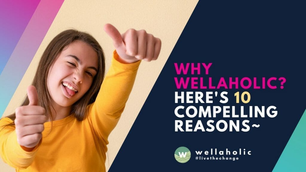 Why Wellaholic