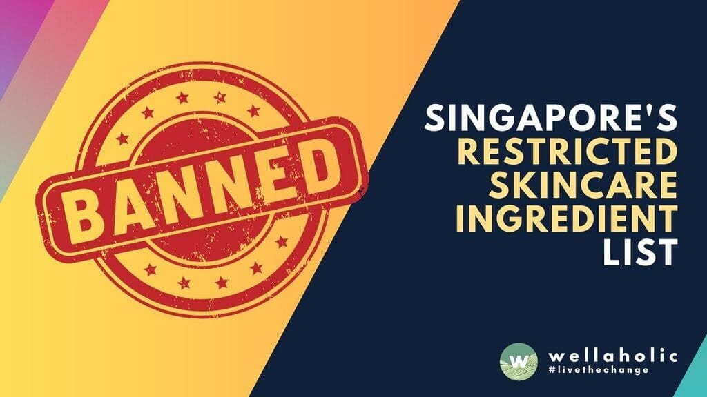 Decode Singapore's restricted skincare ingredient list including mercury, hydroquinone, and more. Learn safety, regulations, and alternatives with Wellaholic's expert team. Book now.
