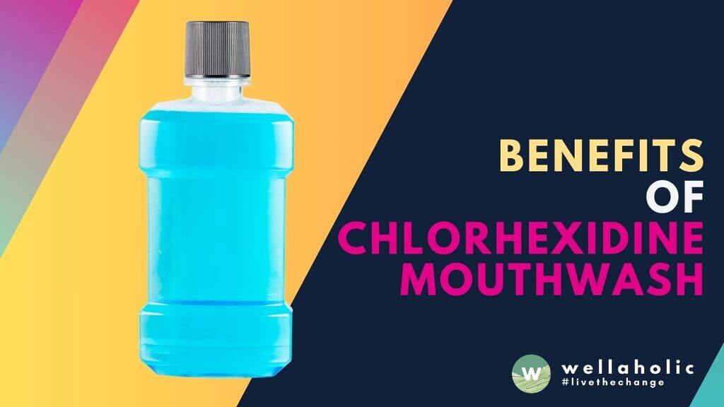 Discover the top benefits of chlorhexidine mouthwash: fights plaque, prevents gum disease, reduces bacteria, and promotes oral health. Learn why dentists recommend it!