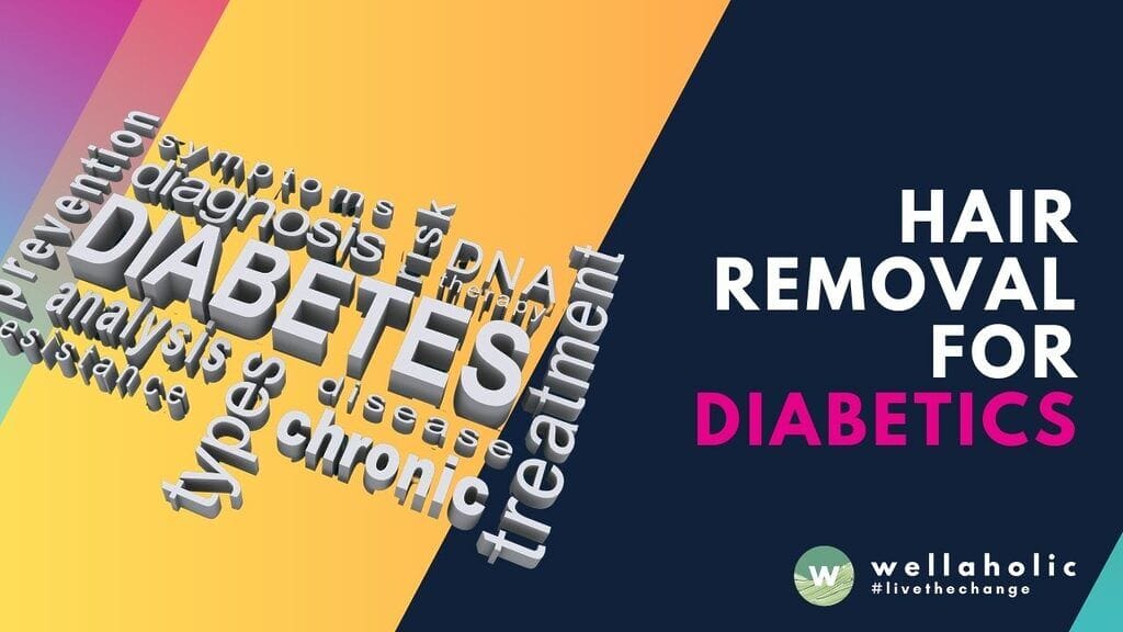 Discover safe hair removal options for diabetics in Singapore. Learn about special considerations, benefits, and expert tips for smooth, worry-free results. Book now at Wellaholic!