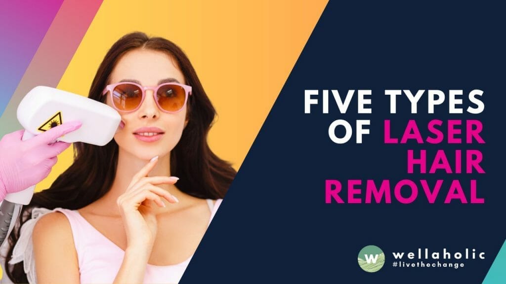 Looking for a permanent solution to remove unwanted body hair? Here are five types of laser hair removal and their advantages that you should consider!