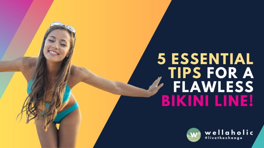 Achieve a flawless bikini line with these 5 expert tips. Say goodbye to razor bumps and irritation for smooth, confident skin.