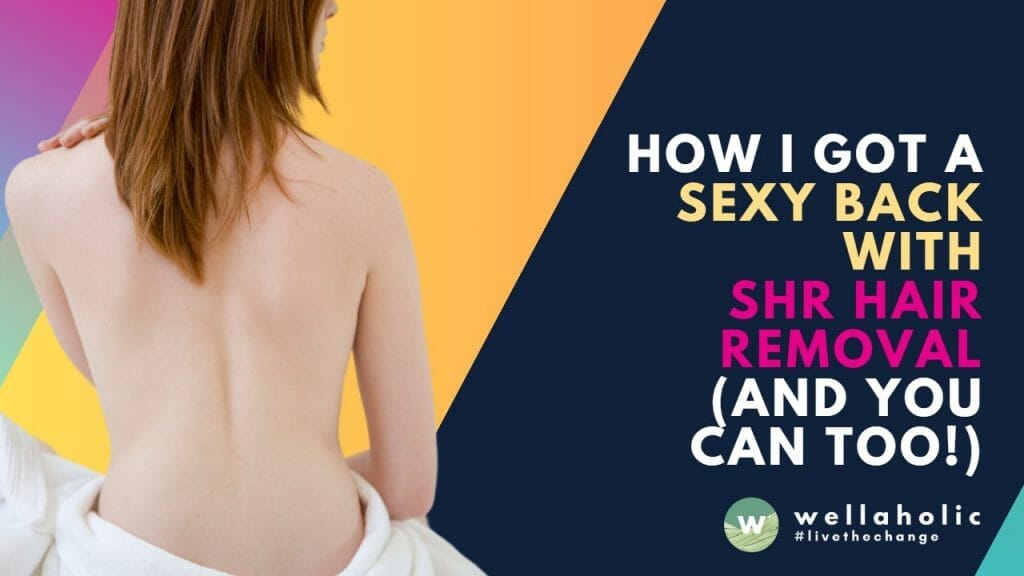 Want a sexy back? Discover the Top 5 benefits of SHR Hair Removal and start your journey to smooth, hair-free skin today!