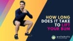 Discover how long it takes to lift your bum and glutes with butt workouts. Get tips and exercises to achieve a rounder, more defined glutes.