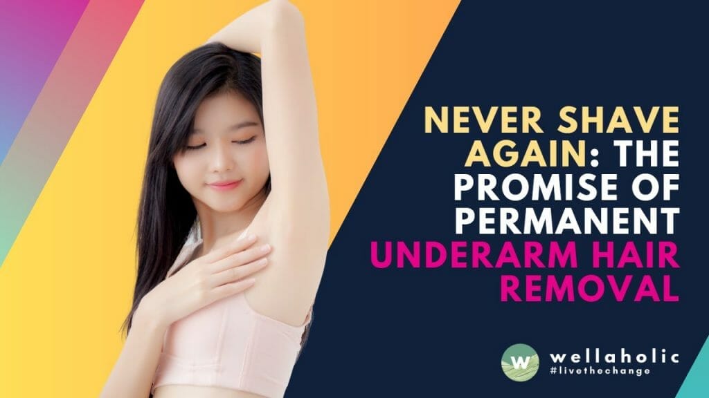 Tired of shaving? Discover the promise of permanent underarm hair removal. Say goodbye to razors and hello to smooth, carefree underarms. Don't miss out on this life-changing solution - Read on to uncover the key to long-lasting hair-free confidence!"