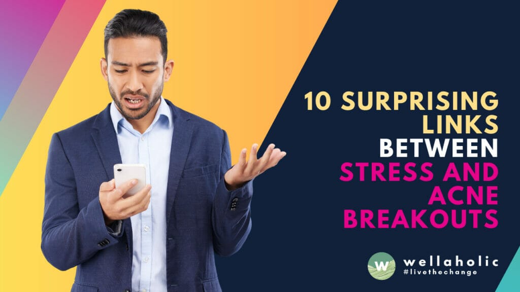 10 Surprising Links Between Stress And Acne Breakouts