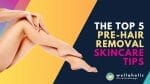 Want flawless skin before hair removal? Discover the top 5 pre-hair removal skincare tips for Singaporeans. Say goodbye to irritation and hello to silky smooth skin. Don't miss out on these game-changing tips - Read on for the ultimate pre-hair removal skincare routine!