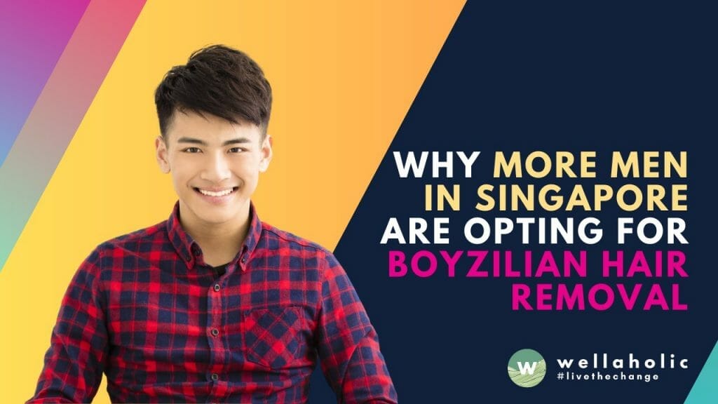 Discover why an increasing number of men in Singapore are choosing Boyzilian hair removal. Explore effective laser hair removal options for men at Wellaholic. Say goodbye to unwanted hair with our trusted services.