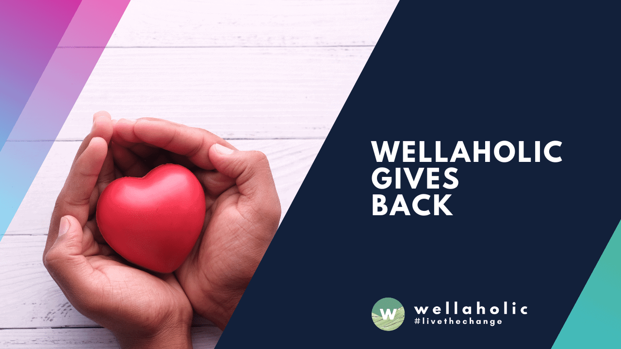 Wellaholic Gives Back Featured