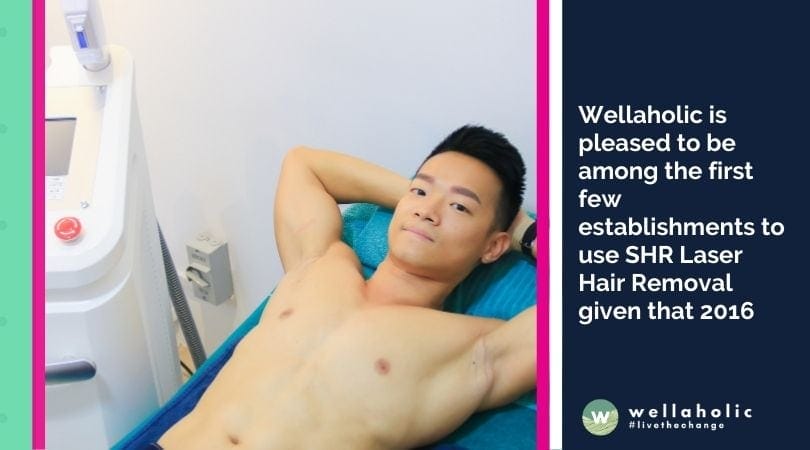 Wellaholic is pleased to be among the first few establishments to use SHR Laser Hair Removal given that 2016