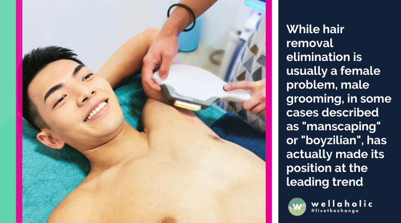 While hair removal elimination is usually a female problem, male grooming, in some cases described as "manscaping" or "boyzilian", has actually made its position at the leading trend