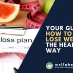 Your Guide on How to Lose Weight the Healthy Way