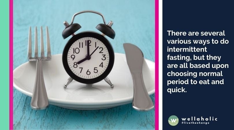 There are several various ways to do intermittent fasting, but they are all based upon choosing normal period to eat and quick.