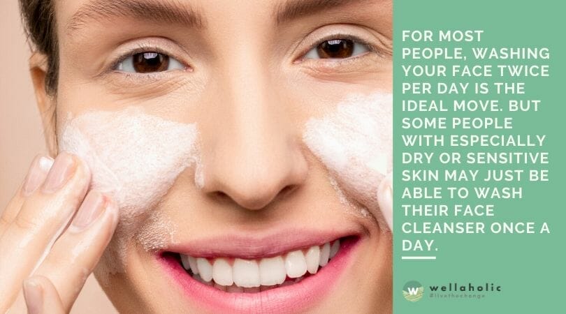 Wash your face at least twice a day