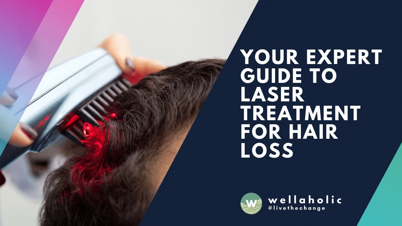 Your Expert Guide to Laser Treatment For Hair Loss Your Expert Guide to Laser Treatment For Hair Loss